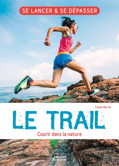 ebook cover of Le trail - Courir dans la nature, by Cécile Bertin