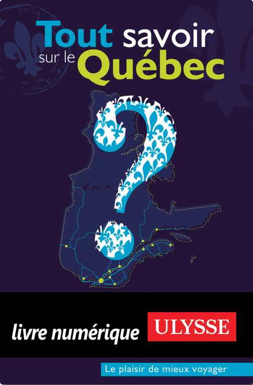 Couverture ebook de Tout savoir sur le Québec, de Collectif