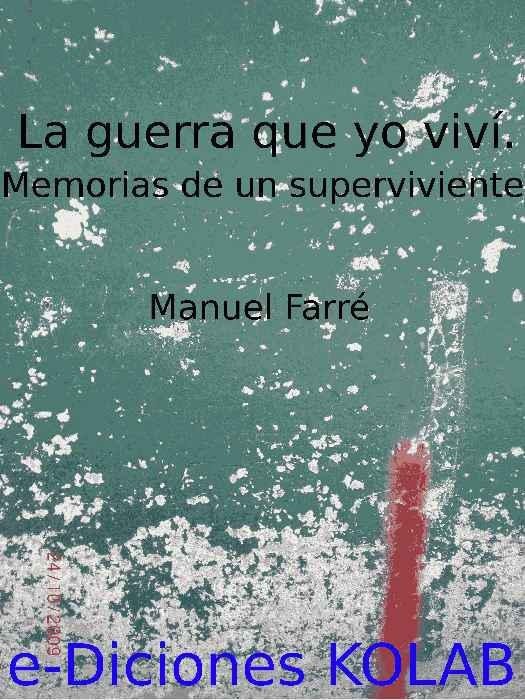 Couverture ebook de La Guerra que yo viví. Memorias de un superviviente., de Jose Manuel Farre Espanol