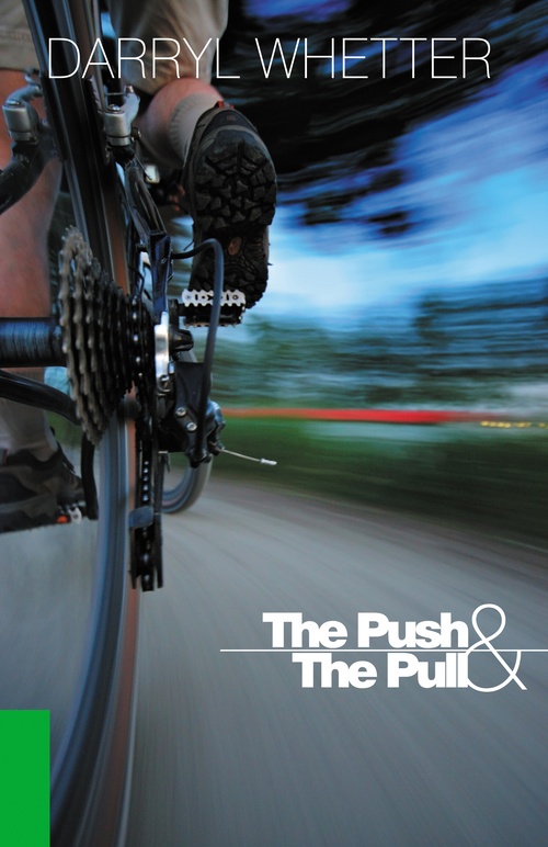 ebook cover of The Push & the Pull, by Darryl Whetter