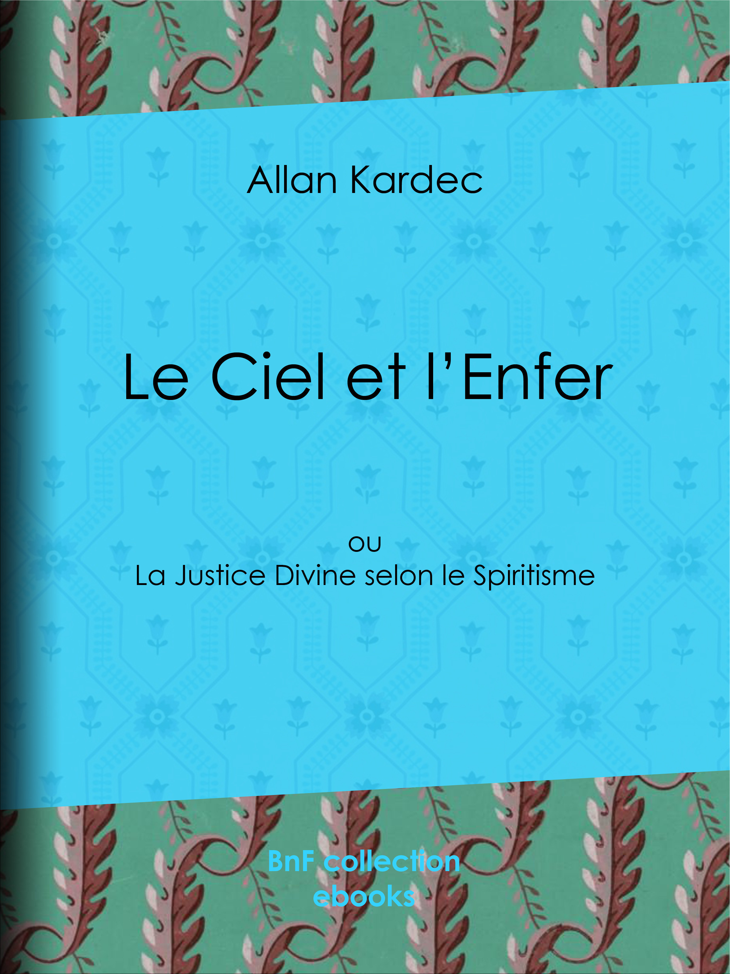 ebook cover of Le Ciel et l'Enfer, by Allan Kardec