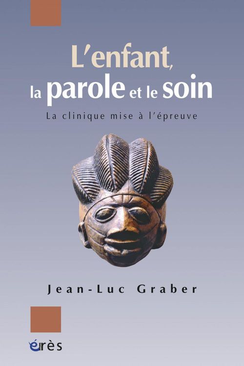 Couverture ebook de L'enfant, la parole et le soin, de Jean-Luc Graber