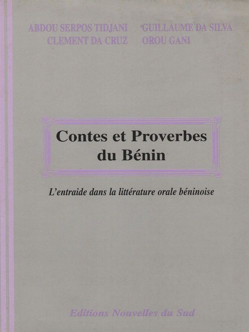 ebook cover of Contes et proverbes du Bénin, by Abdou Serpos Tidjani, Clement Da Cruz, Guillaume Da Silva, Orou Gani