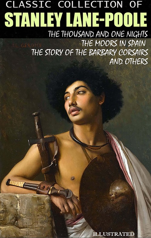 ebook cover of Classic collection of Stanley Lane-Poole. Illustrated, by Stanley Lane-Poole