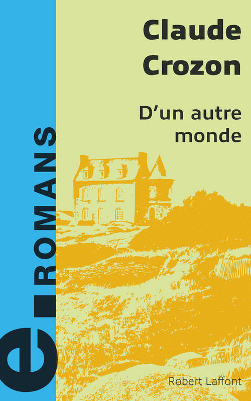 Couverture ebook de D'un autre monde - e-romans, de Claude Crozon