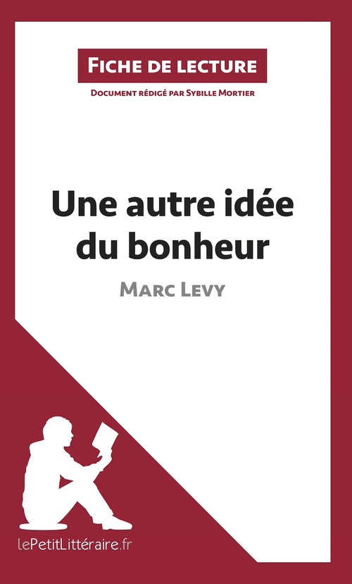 Couverture ebook de Une autre idée du bonheur de Marc Levy (Fiche de lecture), de Sybille Mortier