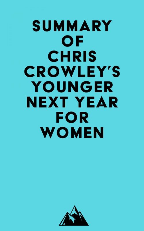 Couverture ebook de Summary of Chris Crowley's Younger Next Year for Women, de Everest Media