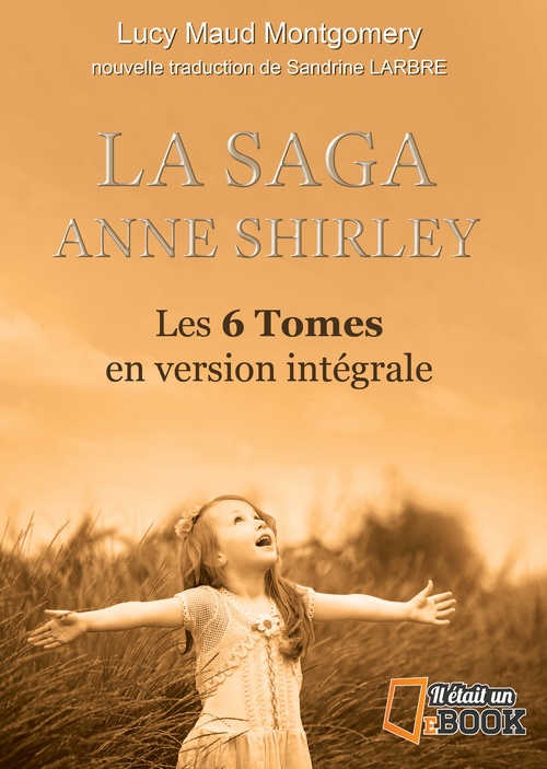 ebook cover of Intégrale Anne, la maison aux pignons verts (6 tomes), by Lucy Maud Montgomery, Sandrine Larbre