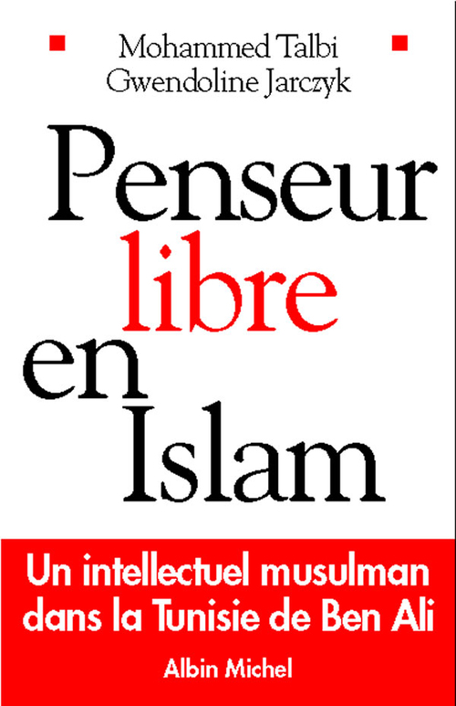 ebook cover of Penseur libre en Islam, by Gwendoline Jarczyk, Mohammed Talbi