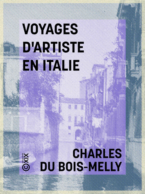 ebook cover of Voyages d'artiste en Italie, by Charles Du Bois-Melly