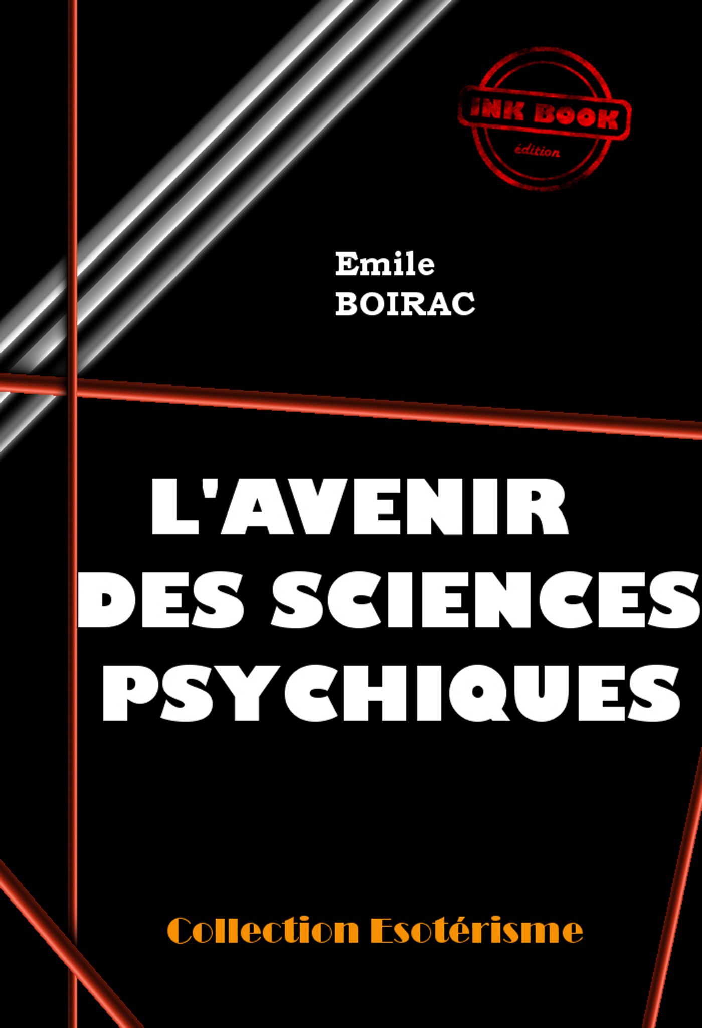 Couverture ebook de L´avenir des sciences psychiques [édition intégrale revue et mise à jour], de Emile Boirac