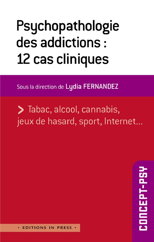 Couverture ebook de Psychopathologie des addictions : 12 cas cliniques, de Lydia Fernandez