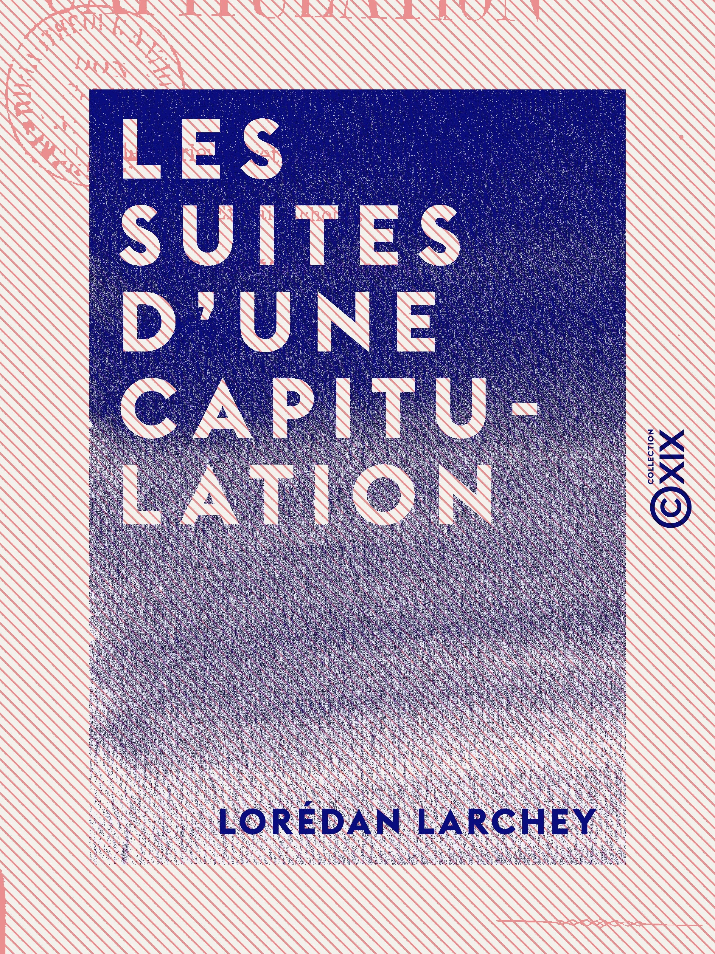 ebook cover of Les Suites d'une capitulation - Relations des captifs de Baylen et de la glorieuse retraite du 116e régiment, by Loredan Larchey