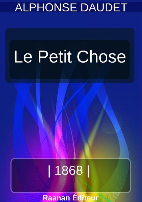 ebook cover of Le Petit Chose, by Alphonse Daudet