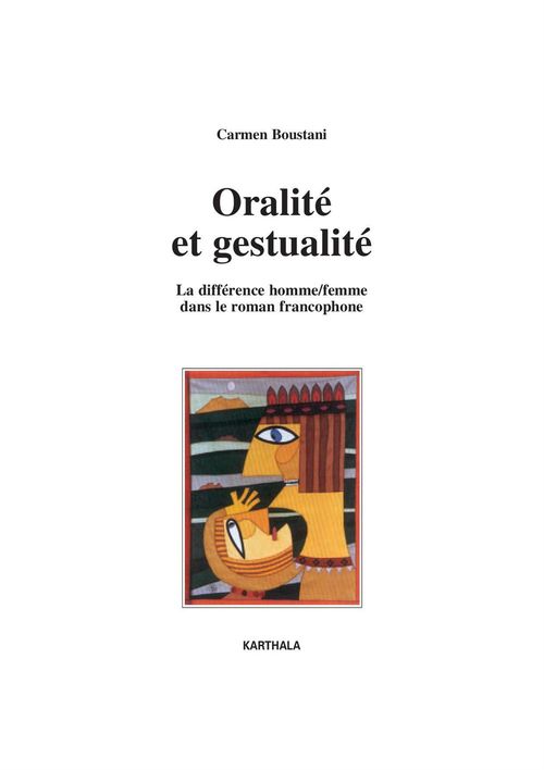 ebook cover of Oralité et gestualité - La différence homme/femme dans le roman francophone, by Carmen Boustani
