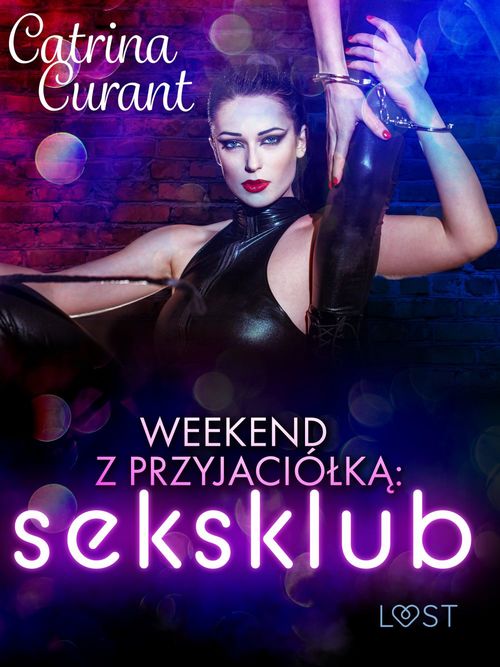 ebook cover of Weekend z przyjaciólka: seksklub - opowiadanie erotyczne, by Catrina Curant