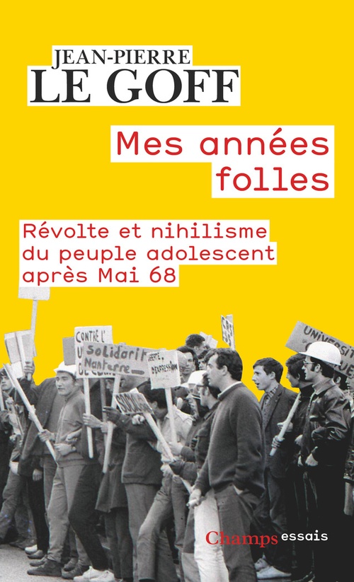 Couverture ebook de Mes années folles. Révolte et nihilisme du peuple adolescent après Mai 68, de Jean-Pierre Le Goff