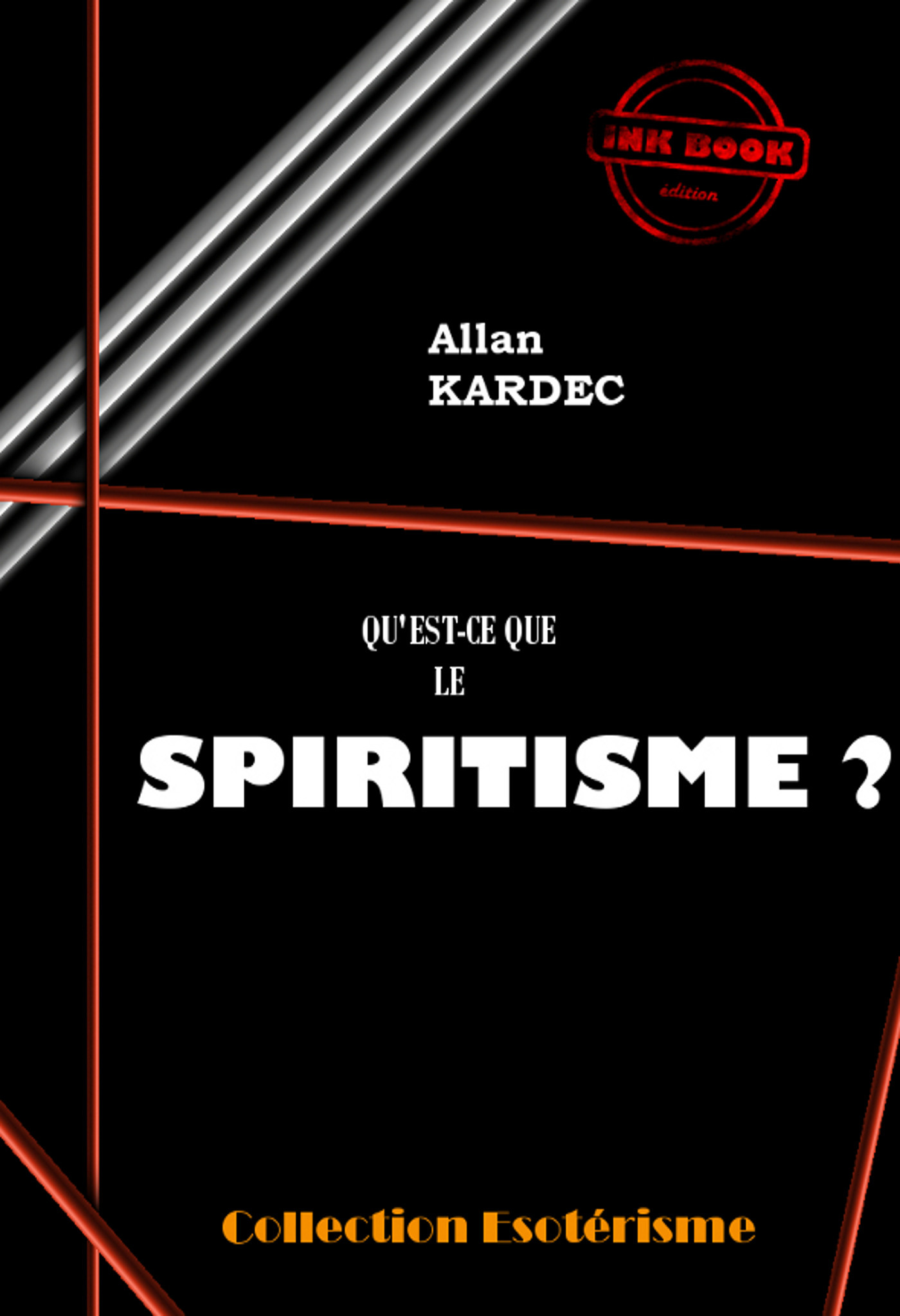 Couverture ebook de Qu'est-ce que le spiritisme ? Introduction à la connaissance du monde invisible. Ou des Esprits. [édition intégrale revue et mise à jour], de Allan Kardec