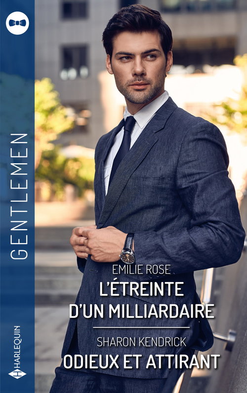 Couverture ebook de L'étreinte d'un milliardaire - Odieux et attirant, de Emilie Rose, Sharon Kendrick