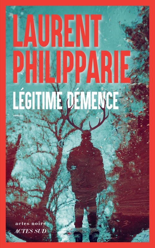 ebook cover of Légitime démence, by Laurent Philipparie