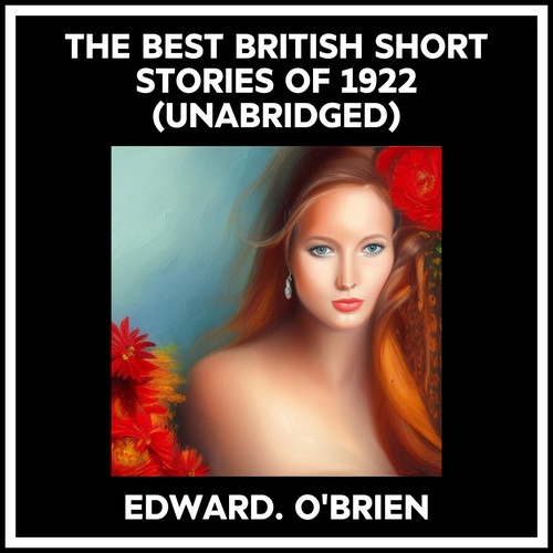Couverture audiobook de The Best British Short Stories Of 1922 (Unabridged), de Edward. O'Brien