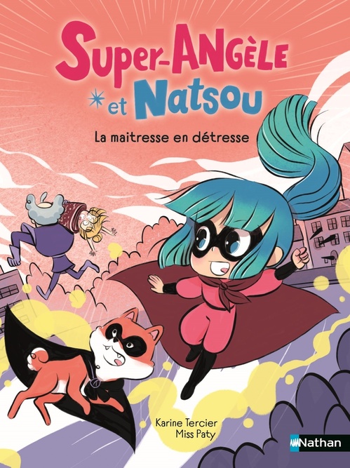 Couverture ebook de Super-Angèle et Natsou - La maîtresse en détresse, de Karine Tercier
