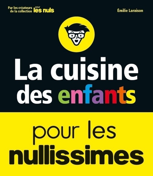 Couverture ebook de La cuisine des enfants pour les nullissimes, de Emilie Laraison