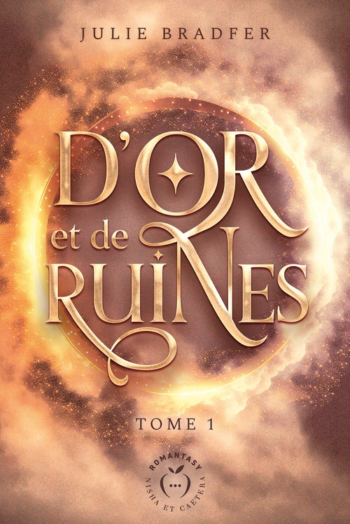 Couverture ebook de D'or et de ruines - Tome 1, de Julie Bradfer