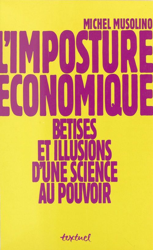 Couverture ebook de L'imposture économique : bêtises et illusions d'une science au pouvoir, de Michel Musolino