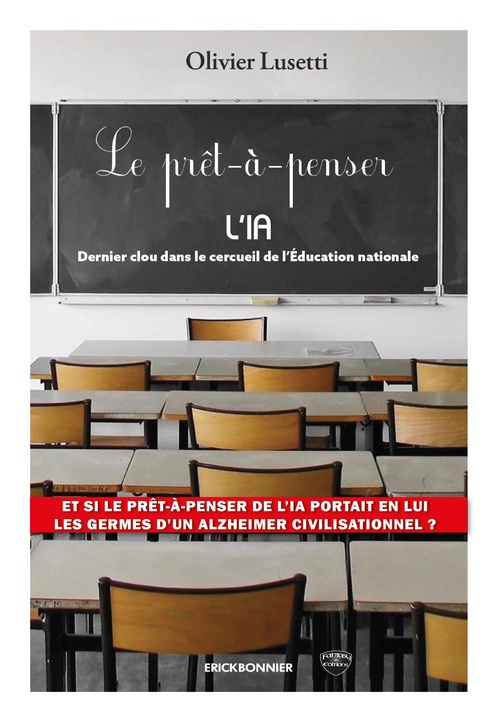 Couverture ebook de Prêt-à-penser. L´IA, dernier clou dans le cercueil de l´Éducation nationale., de Olivier Lusetti