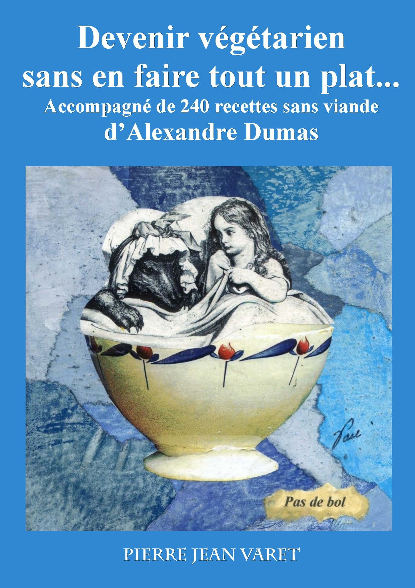 Couverture ebook de Devenir végétarien sans en faire tout un plat ..., de Alexandre Dumas, Pierre Jean Varet