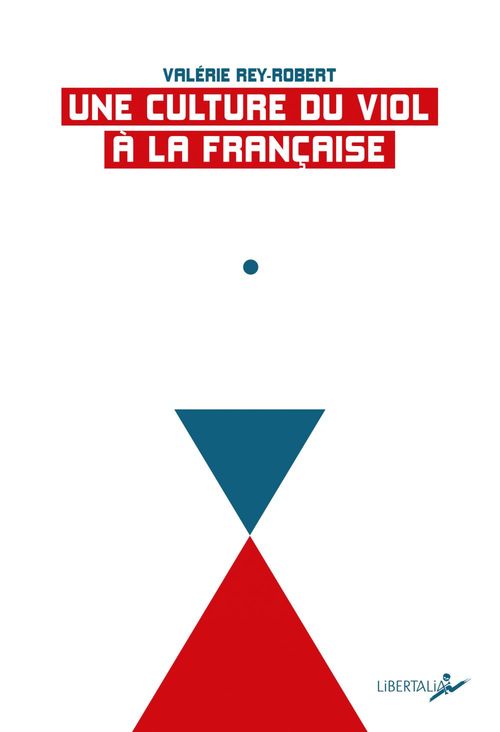 ebook cover of Une culture du viol à la française - Nouvelle édition, by Valérie Rey-Robert
