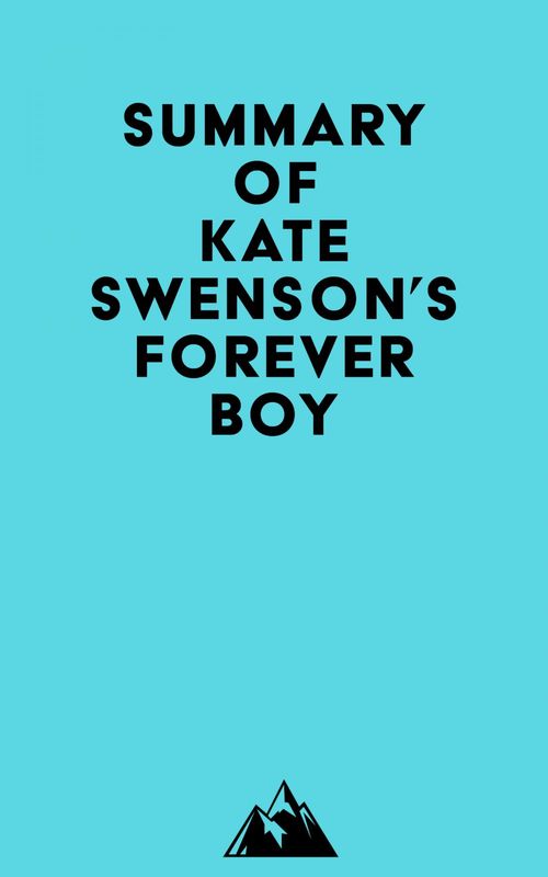 Couverture ebook de Summary of Kate Swenson's Forever Boy, de Everest Media