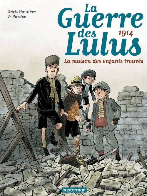 ebook cover of La Guerre des Lulus (Tome 1) - 1914, la maison des enfants trouvés, by Régis Hautière, Hardoc