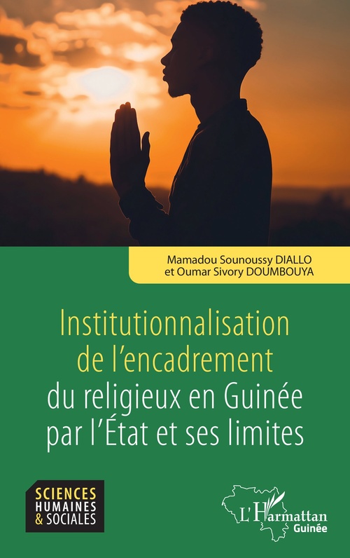 Couverture ebook de Institutionnalisation de l´encadrement du religieux en Guinée par l´Etat et ses limites, de Mamadou Sounoussy Diallo, Oumar Sivory Doumbouya