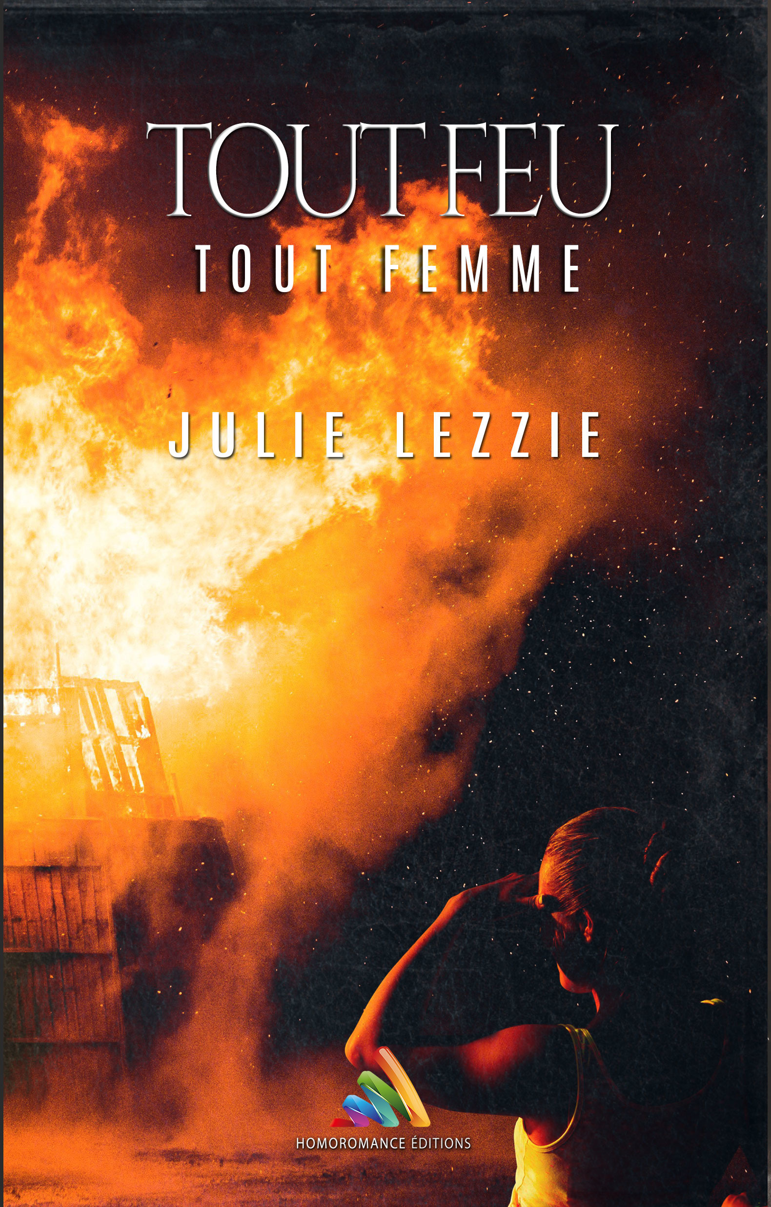ebook cover of Tout feu, tout femme (Livre lesbien, roman lesbien) - romance militaire FxF - pompier, by Julie Lezzie