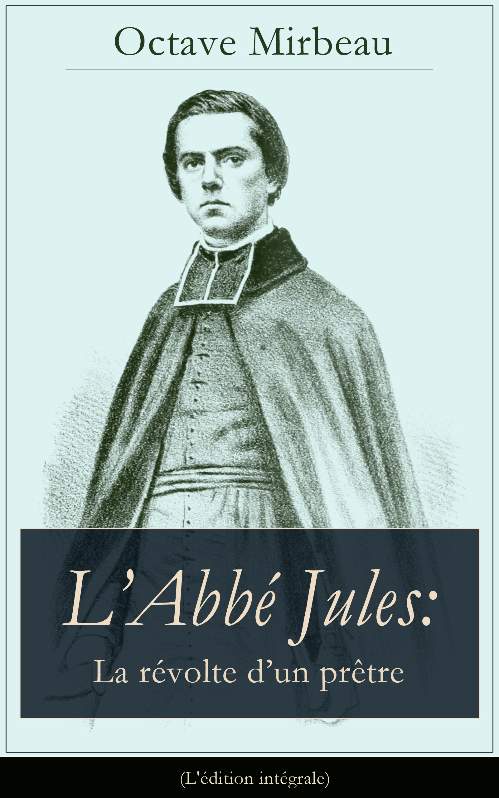 ebook cover of L´Abbé Jules: La révolte d´un prêtre (L'édition intégrale), by Octave Mirbeau