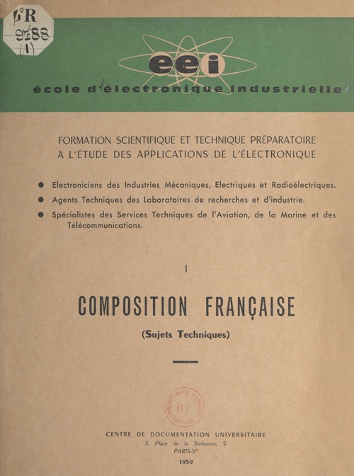 Couverture ebook de Formation scientifique et technique préparatoire à l'étude des applications de l'électronique (1). Composition française, sujets techniques, de Ecole D'Electronique Industrielle