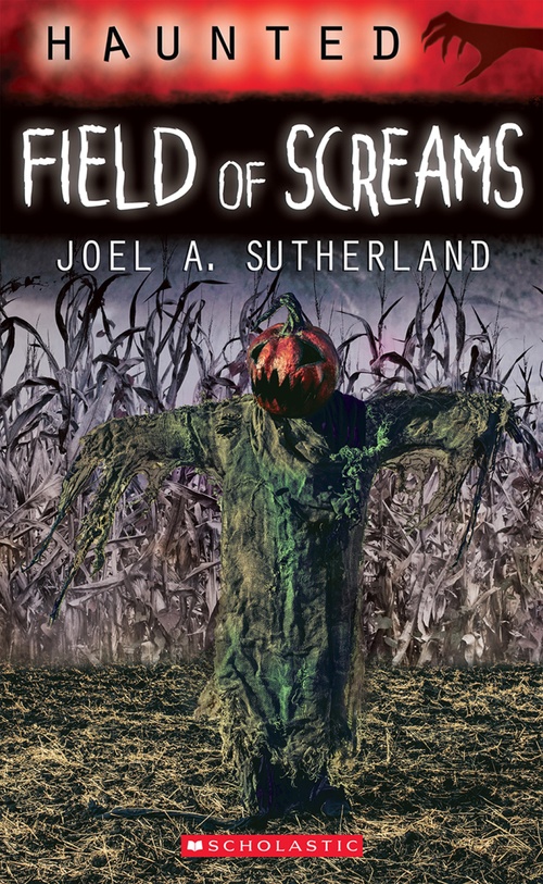 ebook cover of Haunted: Field of Screams, by A. Joel Sutherland
