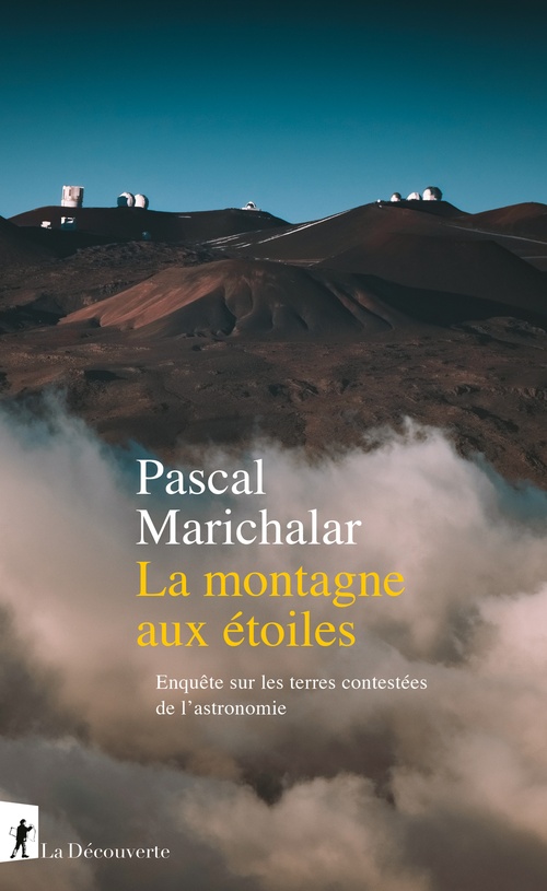 Couverture ebook de La montagne aux étoiles - Enquête sur les terres contestées de l'astronomie, de Pascal Marichalar