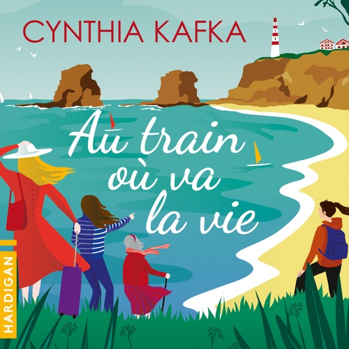 audiobook cover of Au train où va la vie, by Cynthia Kafka