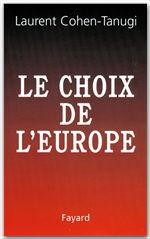 ebook cover of Le Choix de l'Europe, by Laurent Cohen-Tanugi