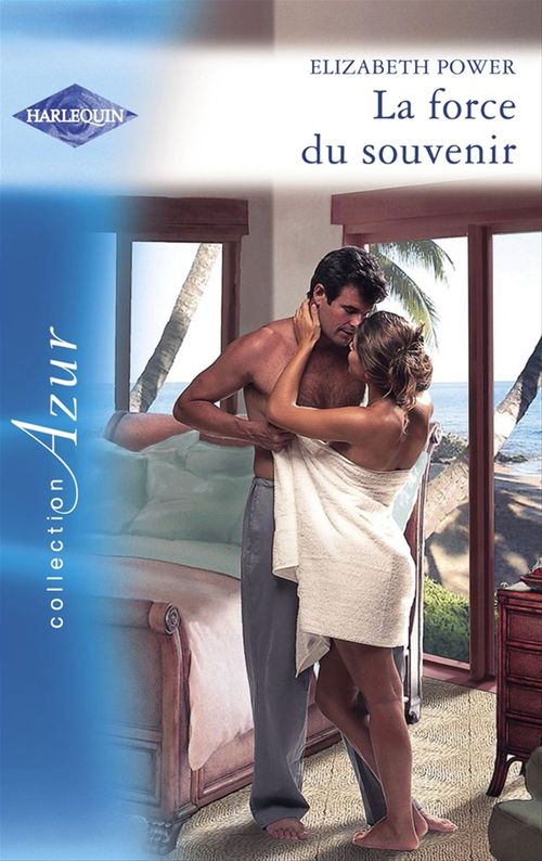 ebook cover of La force du souvenir (Harlequin Azur), by Elizabeth Power