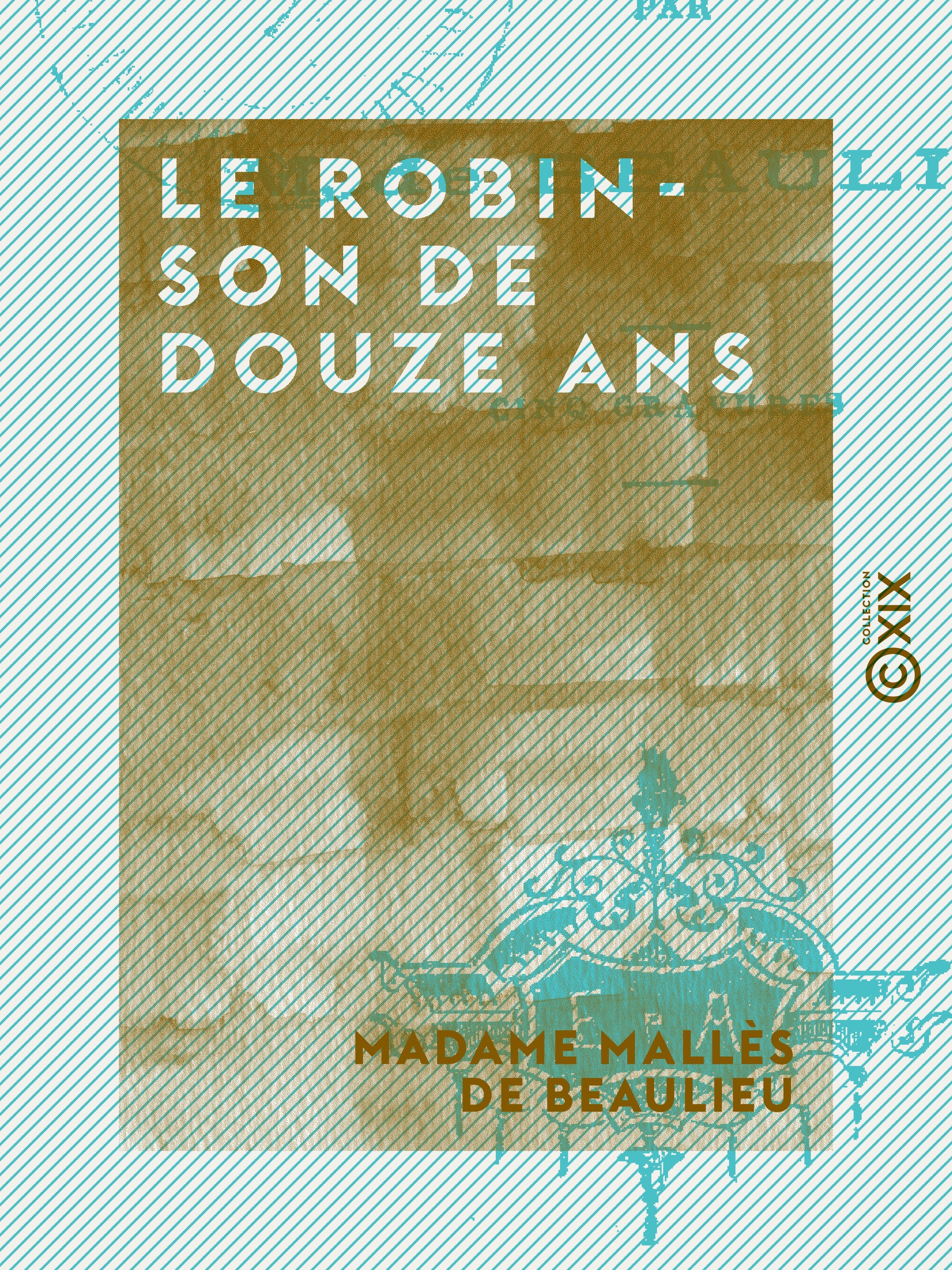 ebook cover of Le Robinson de douze ans, by Madame Malles De Beaulieu