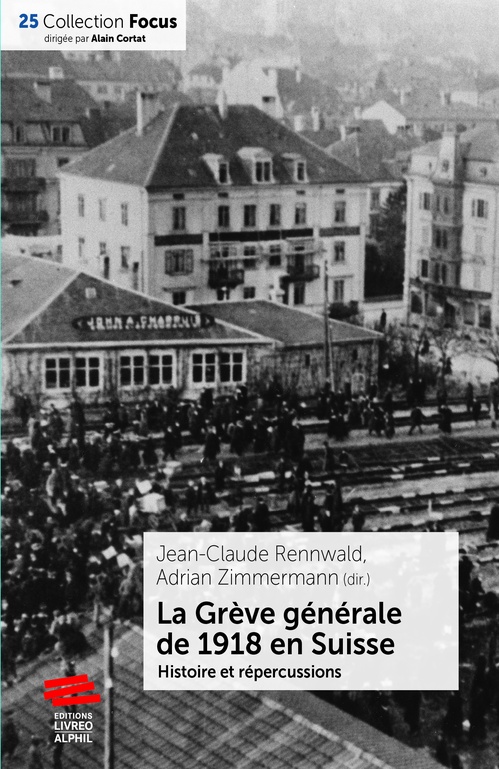 Couverture ebook de La Grève générale de 1918 en Suisse, de Jean-Claude Rennwald, Adrien Zimmermann