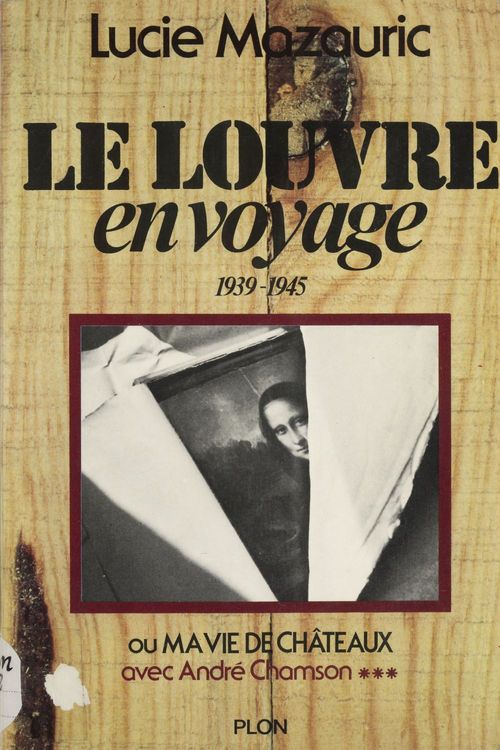 ebook cover of Le Louvre en voyage, 1939-1945, Avec André Chamson (3), by Andre Chamson, Lucie Mazauric