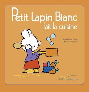 Couverture ebook de Petit Lapin Blanc fait la cuisine, de Marie-France Floury