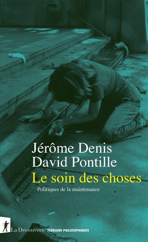 Couverture ebook de Le soin des choses - Politiques de la maintenance, de Jérôme Denis, David Pontille