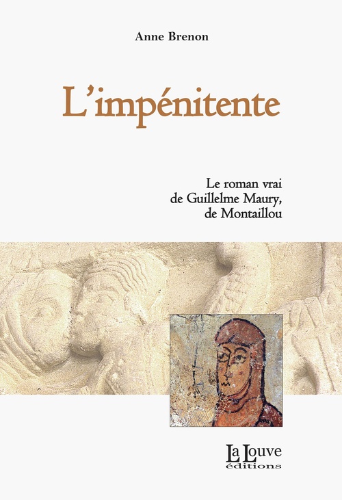 Couverture ebook de L´impénitente : Le roman vrai de Guillelme Maury, de Montaillou, de Anne Brenon