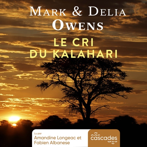 audiobook cover of Le Cri du Kalahari, by Mark Owens, Delia Owens